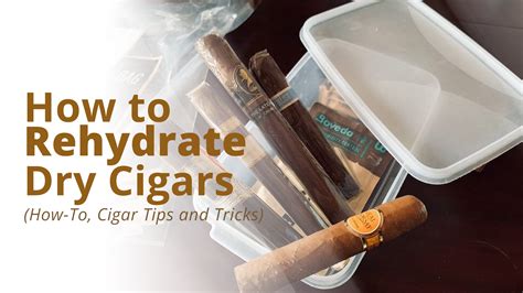 rehydrate cigars
